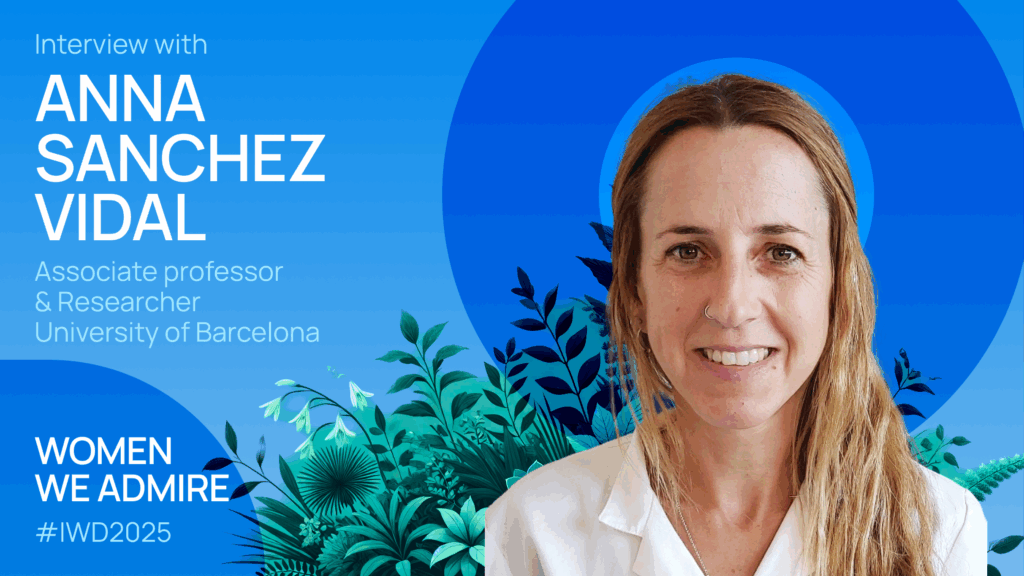Women We Admire: Interview with Anna Sanchez Vidal, Associate professor ...
